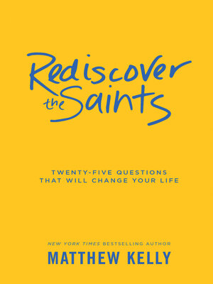 cover image of Rediscover the Saints: Twenty-Five Questions That Will Change Your Life